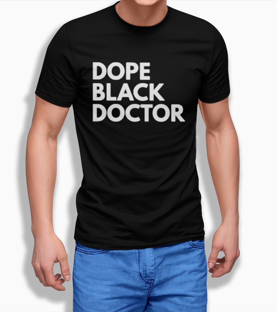 Dope Black Doctor T-Shirt