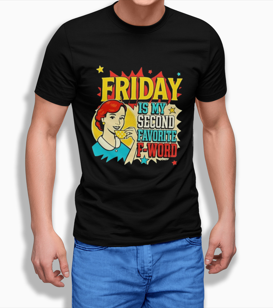 FRIDAY Is My Second Favorite F Word Retro Comic Style Pop T-Shirt