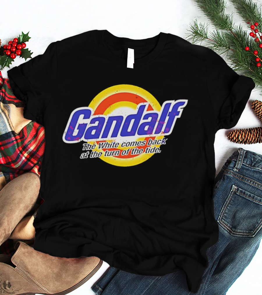 Gandalf The White Comes Back At The Turn Of The Tide T-Shirt