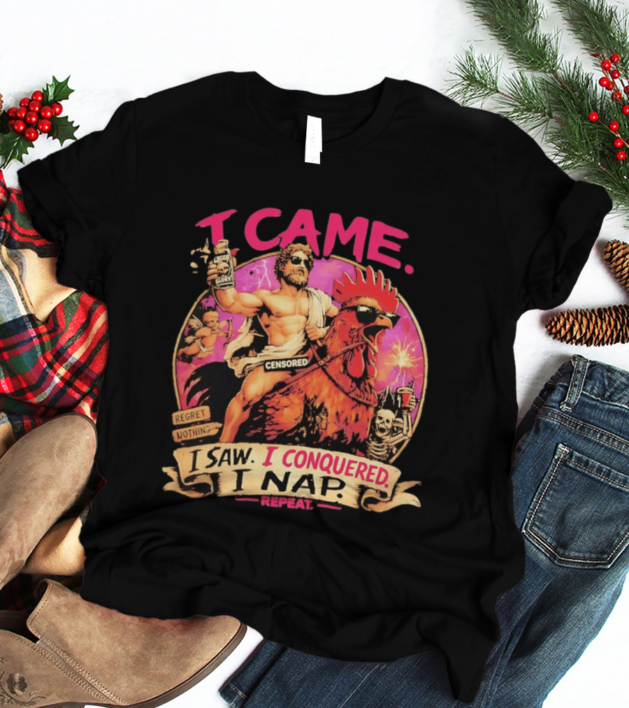 I Came I Saw I Conquered Rooster Lager Glory Repeat T-Shirt