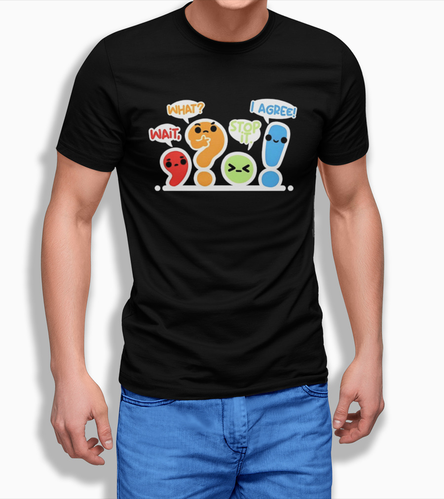WAIT WHAT STOP IT I AGREE Punctuation Marks Question And Exclamation Cartoon Characters T-Shirt