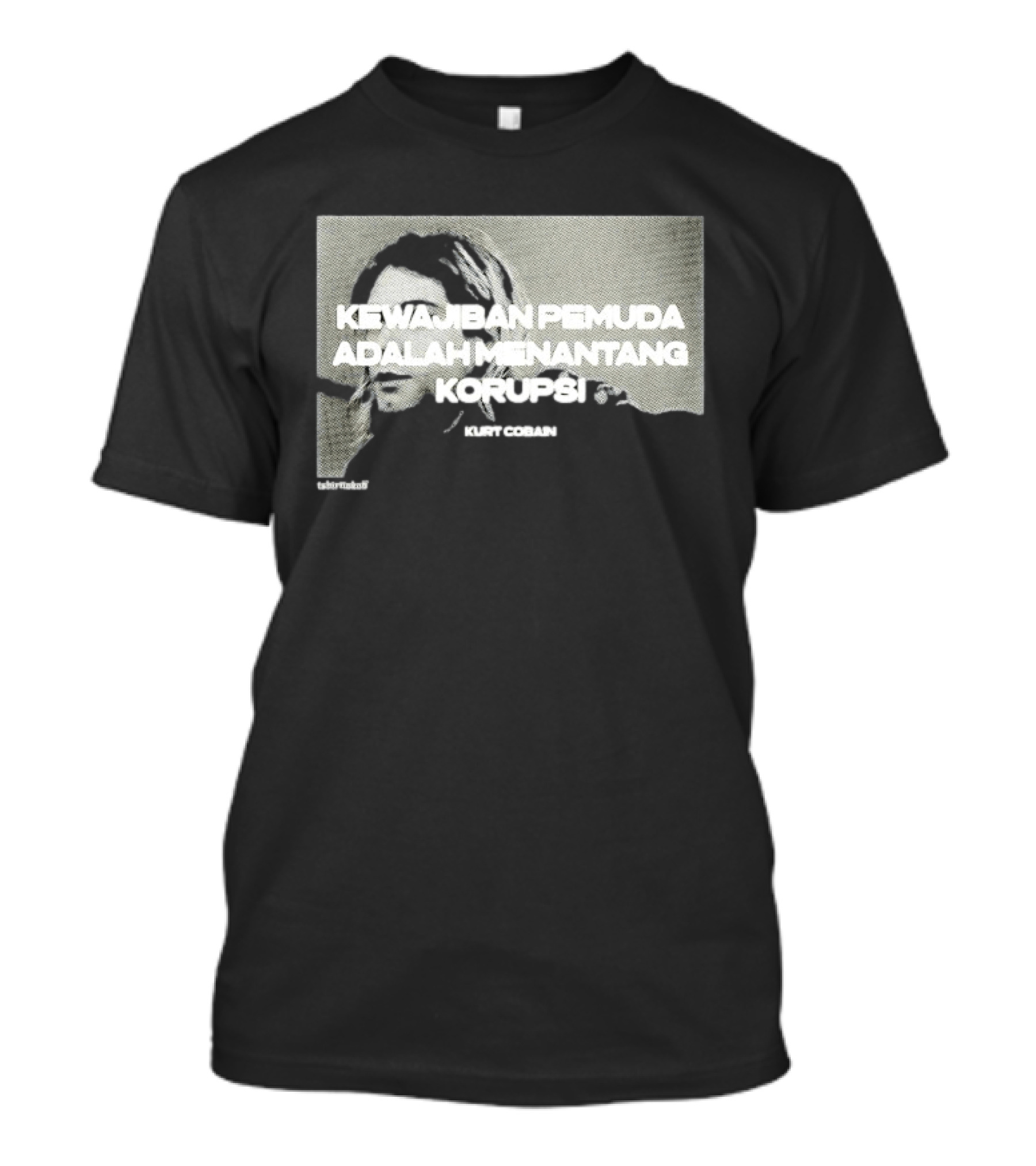 Kurt Cobain Kewajiban Pemuda Adalah Menantang Korupsi T-Shirt