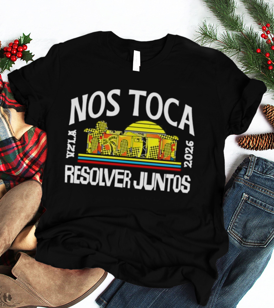 Nos Toca Resolver Juntos Venezuela 2026 Vzla Monument T-Shirt