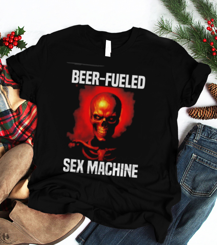 Beer Fueled Sex Machine Flaming Skeleton T-Shirt