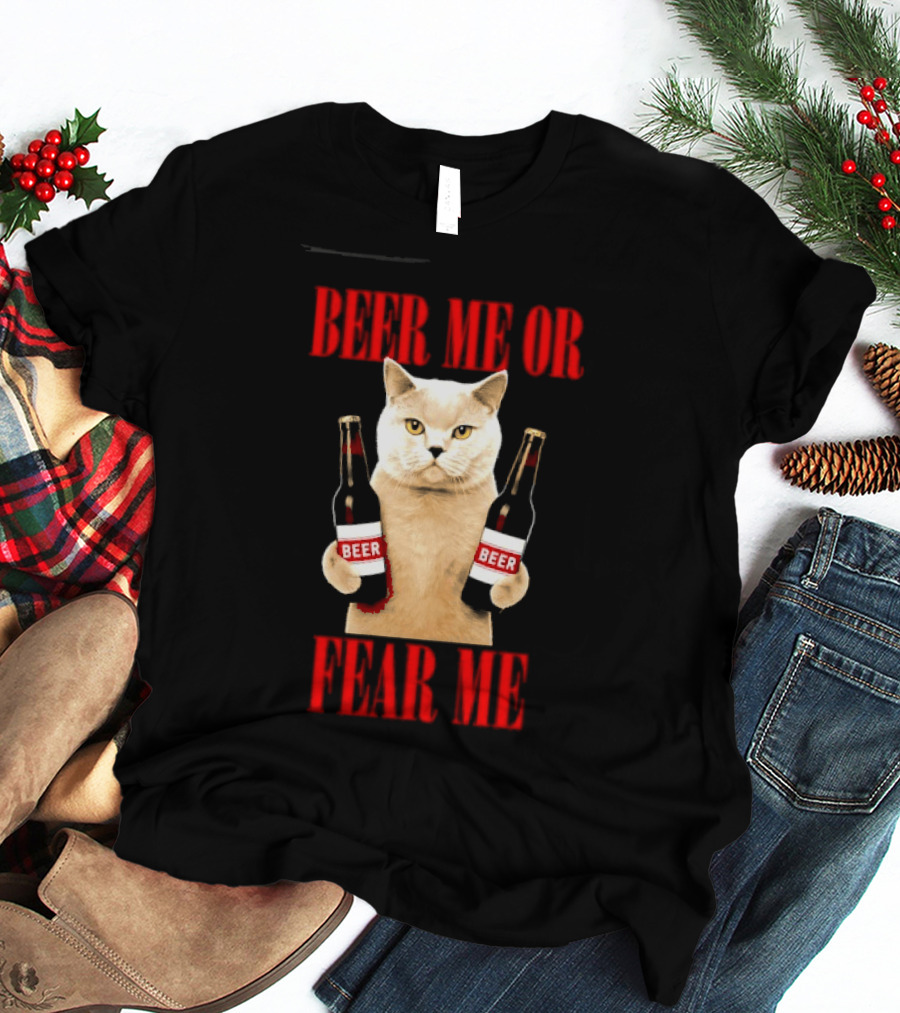 Beer Me Or Fear Me Cat Holding Beer Bottles T-Shirt