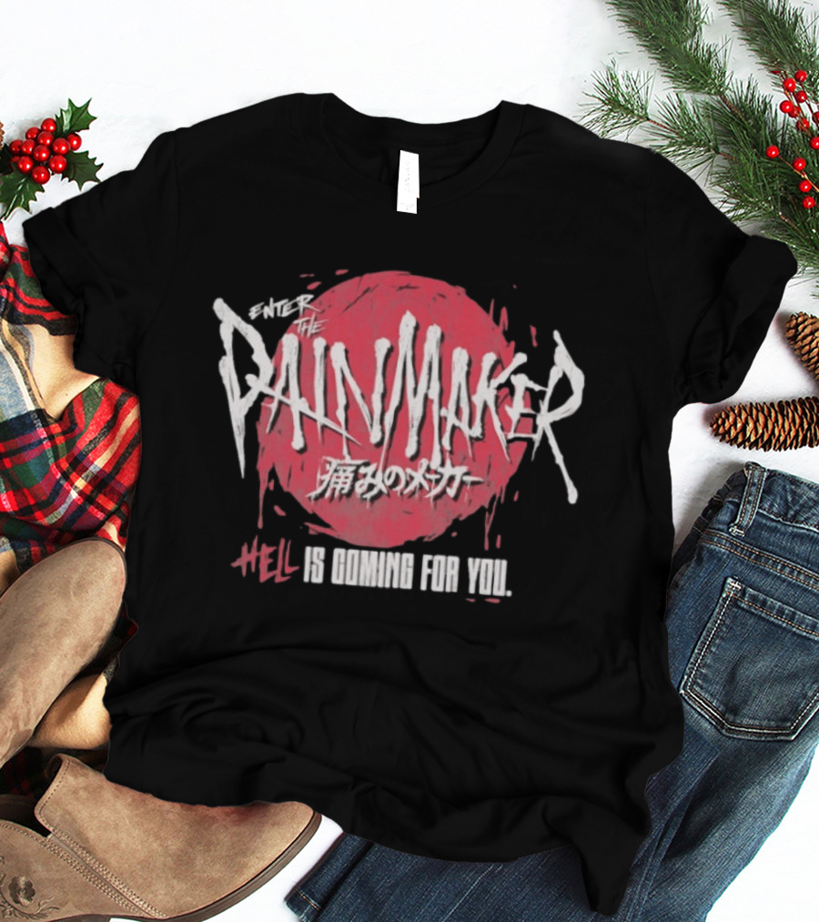 Enter The Painmaker Hell Is Coming For You T-Shirt