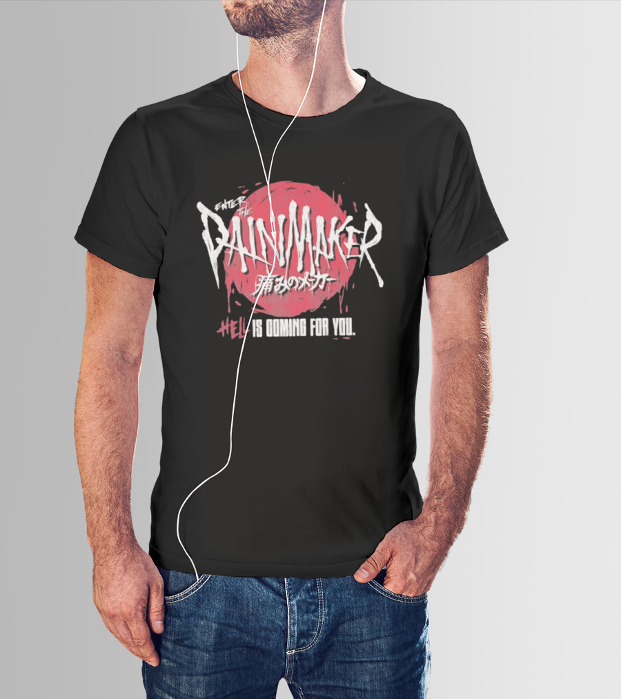Enter The Painmaker Hell Is Coming For You T-Shirt