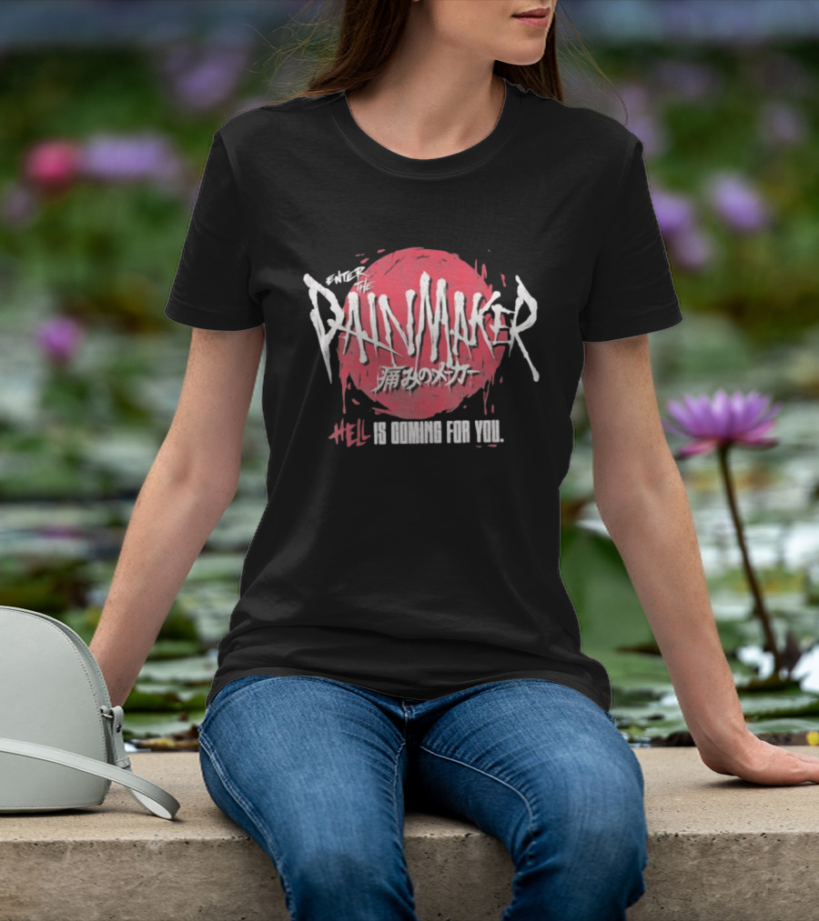 Enter The Painmaker Hell Is Coming For You T-Shirt