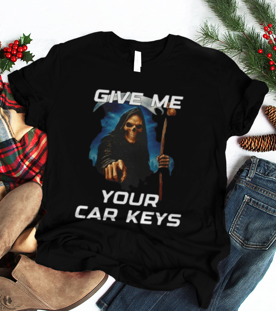 Give Me Your Car Keys Grim Reaper Skeleton Halloween Costume T-Shirt