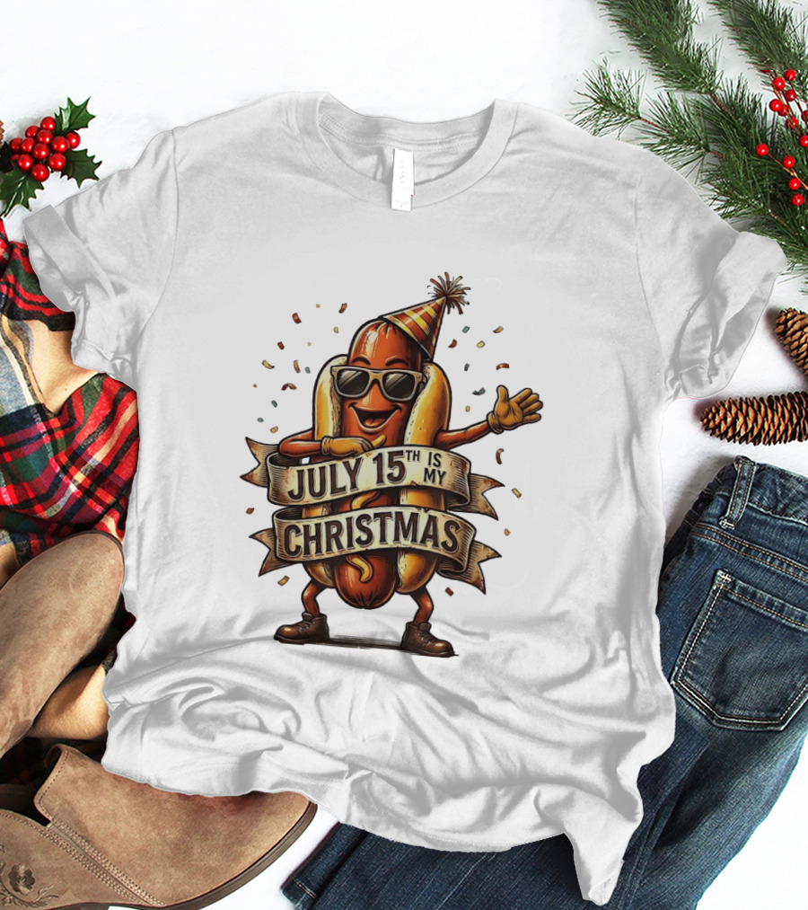 Hot Dog Wearing Sunglasses And Party Hat July 15th Is My Christmas T-Shirt