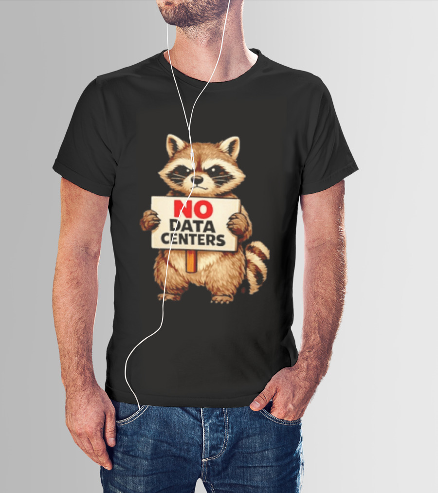 Raccoon Holding No Data Centers Sign Anti Tech Message T-Shirt