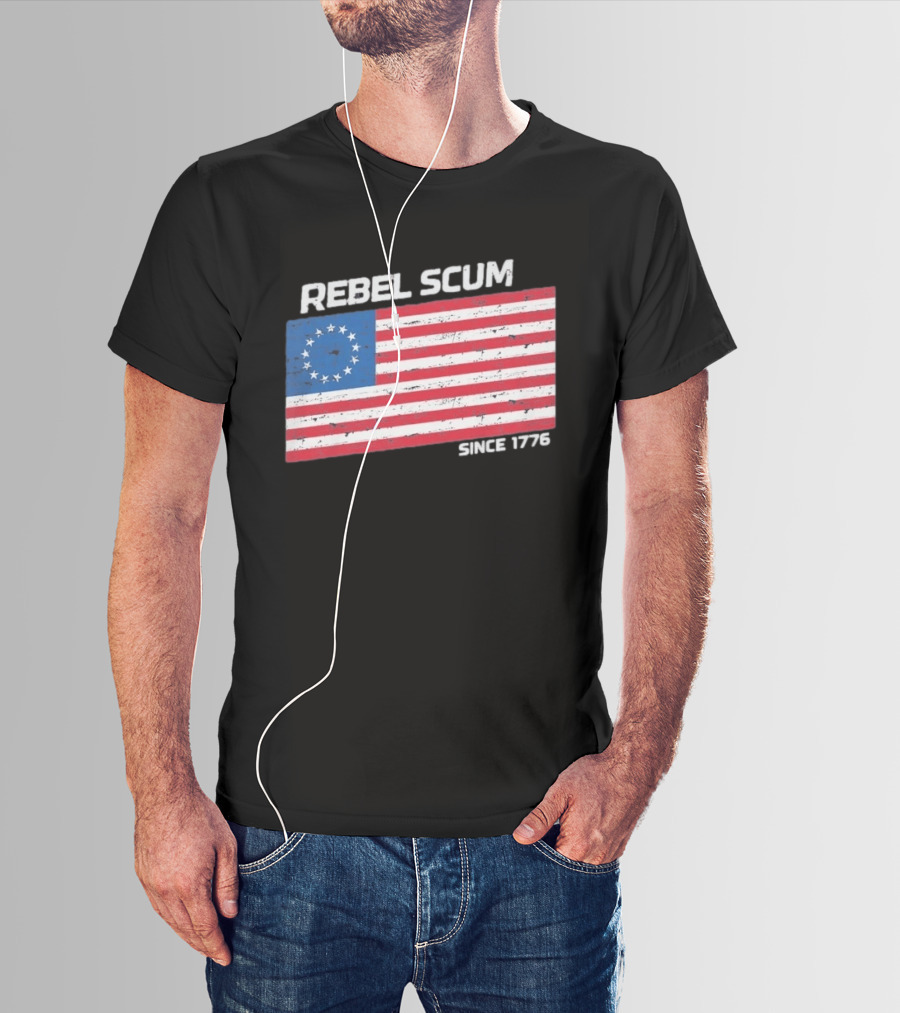 Rebel Scum Since 1776 Betsy Ross Flag T-Shirt
