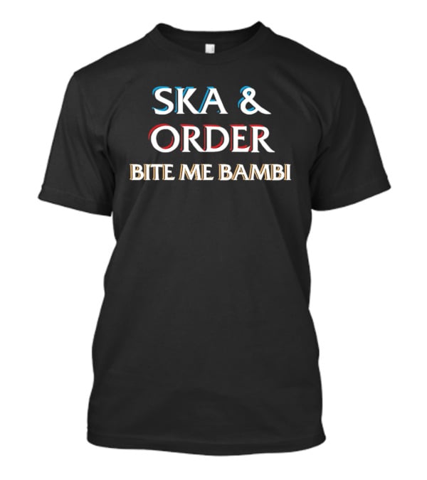 Ska And Order Bite Me Bambi Iconic Music Fusion T-Shirt