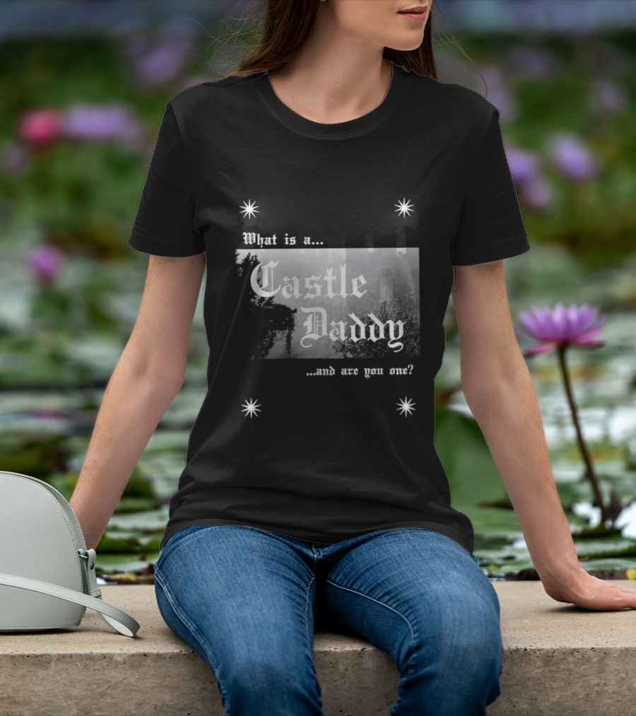 Castle Daddy Inquiry Are You One Of Them? T-Shirt