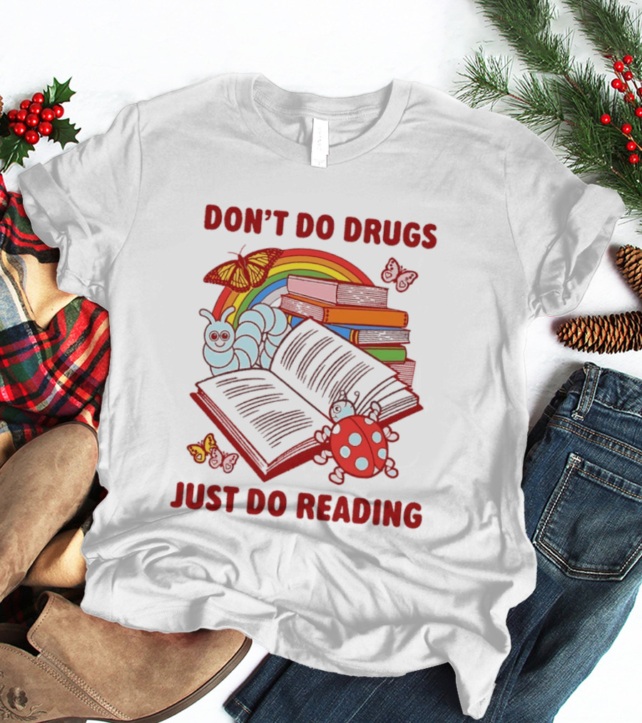 Don't Do Drugs Just Do Reading Rainbow Books And Butterflies T-Shirt