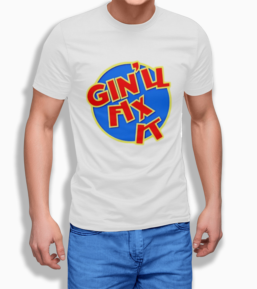 Gin'll Fix It Bold Colorful T-Shirt