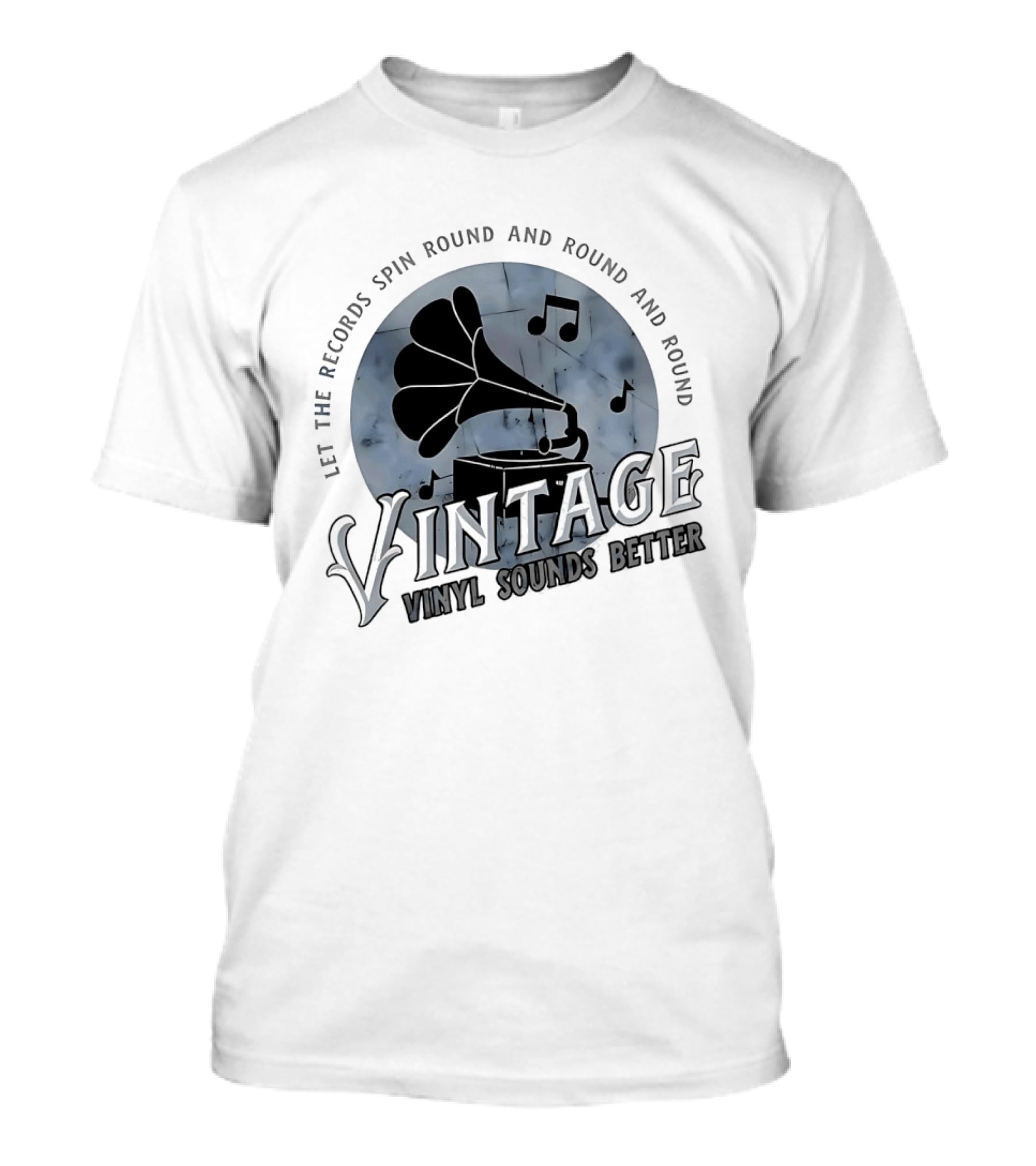 Vintage Let The Records Spin Round And Round Vinyl Sounds Better T-Shirt