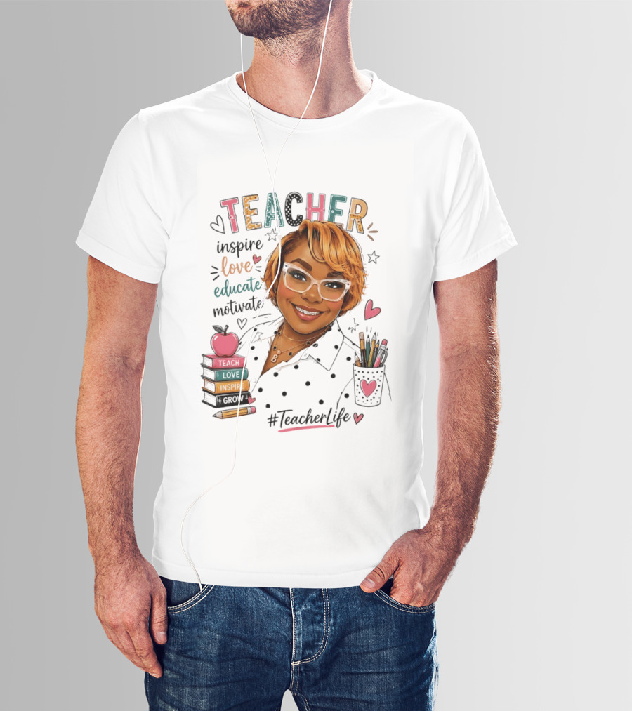 Teacher Inspire Love Educate Motivate #TeacherLife T-Shirt