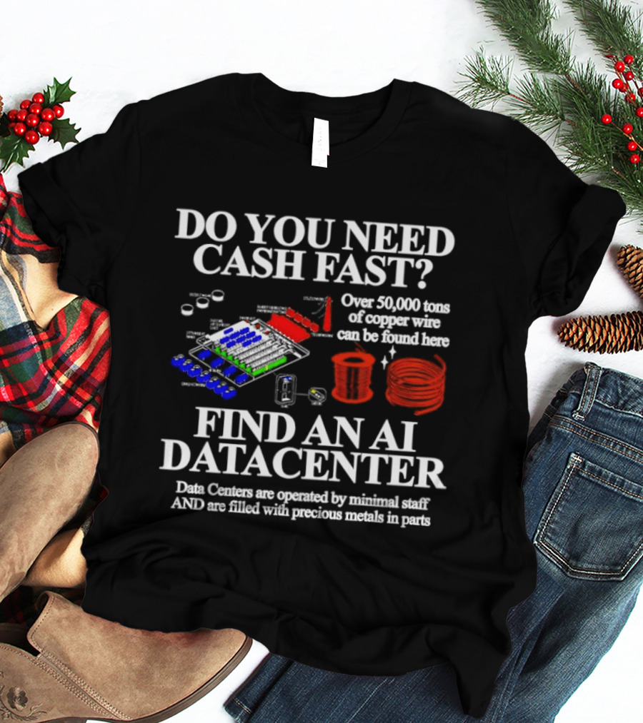Do You Need Cash Fast Find An AI Datacenter Over 39000 Tons Of Copper Wire Can Be Stolen Here Precious Metals In Pails T-Shirt