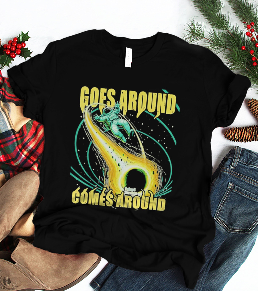 Goes Around Comes Around Astronaut Black Hole Space Adventure T-Shirt