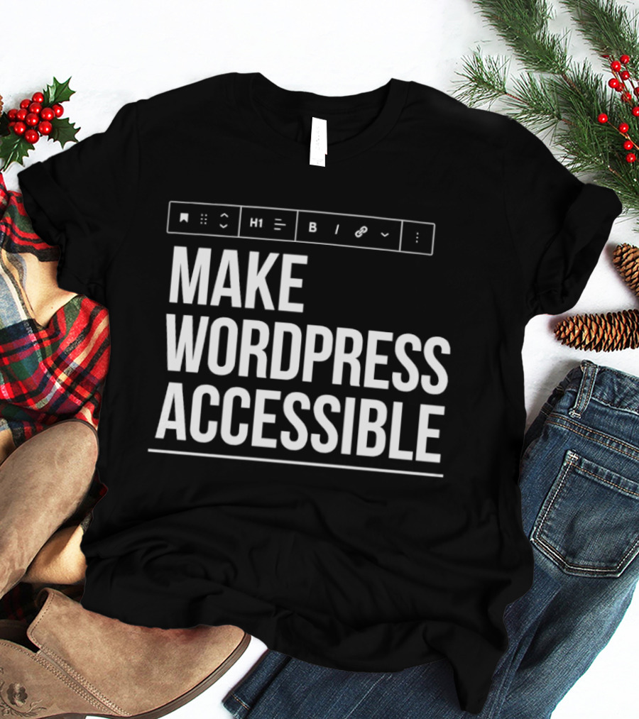 Make WordPress Accessible Accessibility T-Shirt