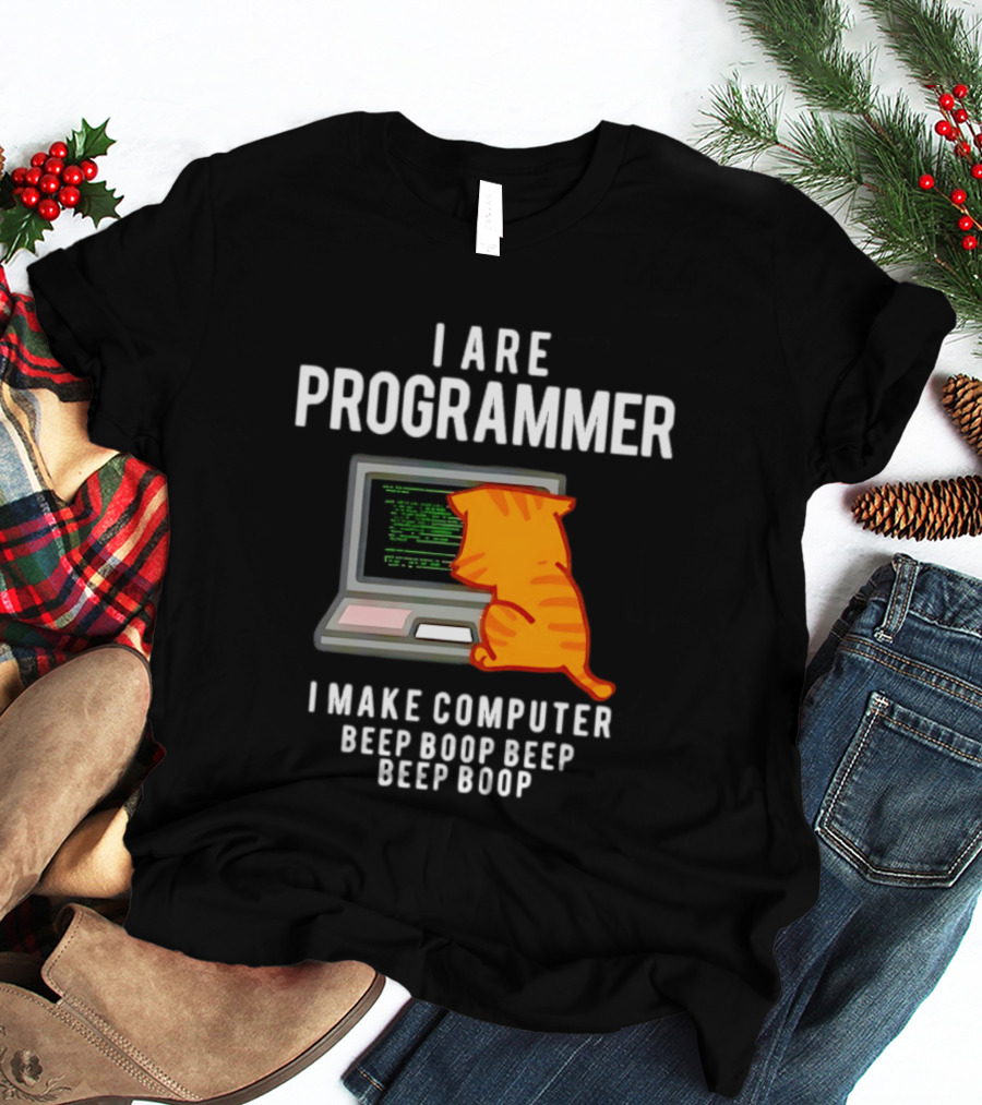 I Are Programmer Cat I Make Computer Beep Boop Beep Boop T-Shirt