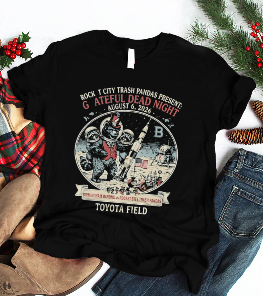 Birmingham Barons Vs Rocket City Trash Pandas Grateful Dead Night August 6 2026 Toyota Field T-Shirt