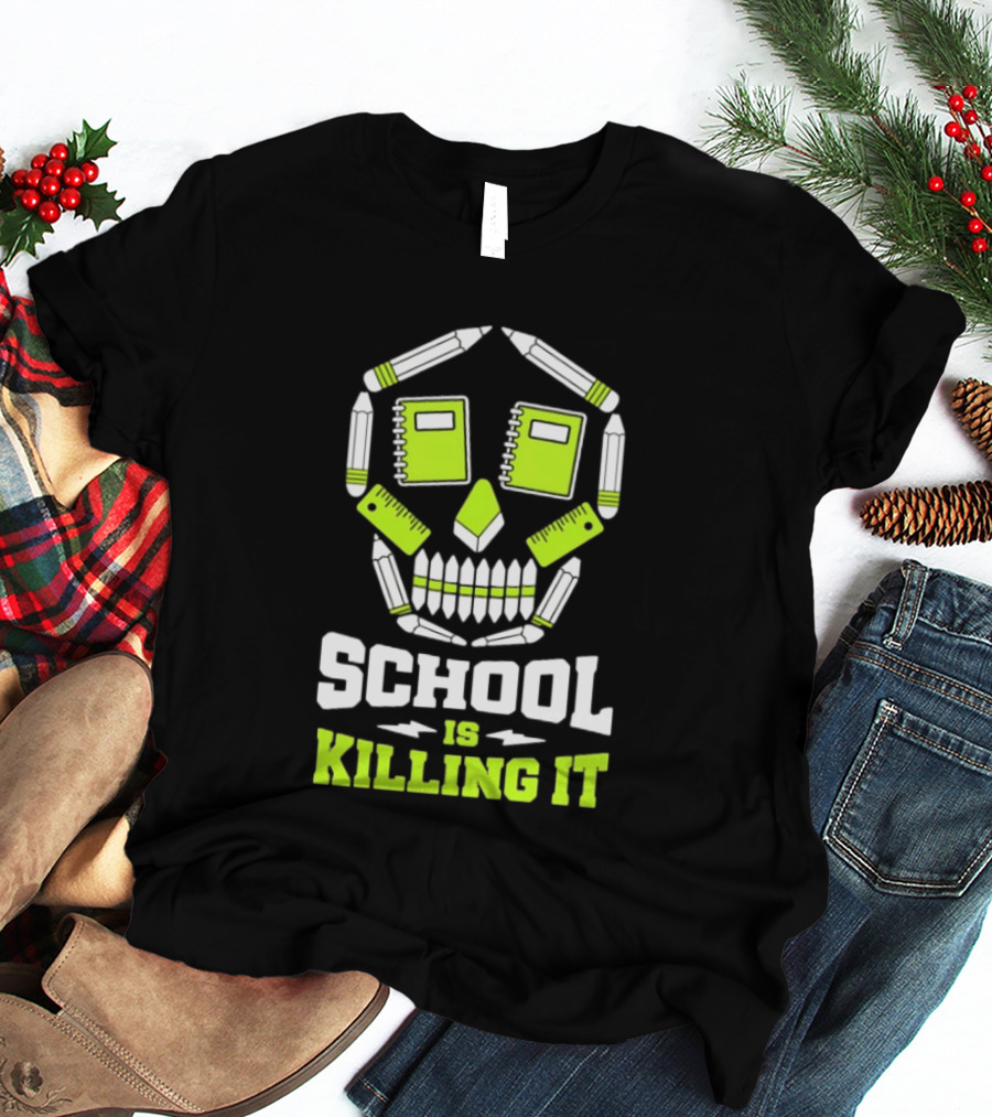 School Is Killing It Skull Pencil Ruler Notebook Student T-Shirt