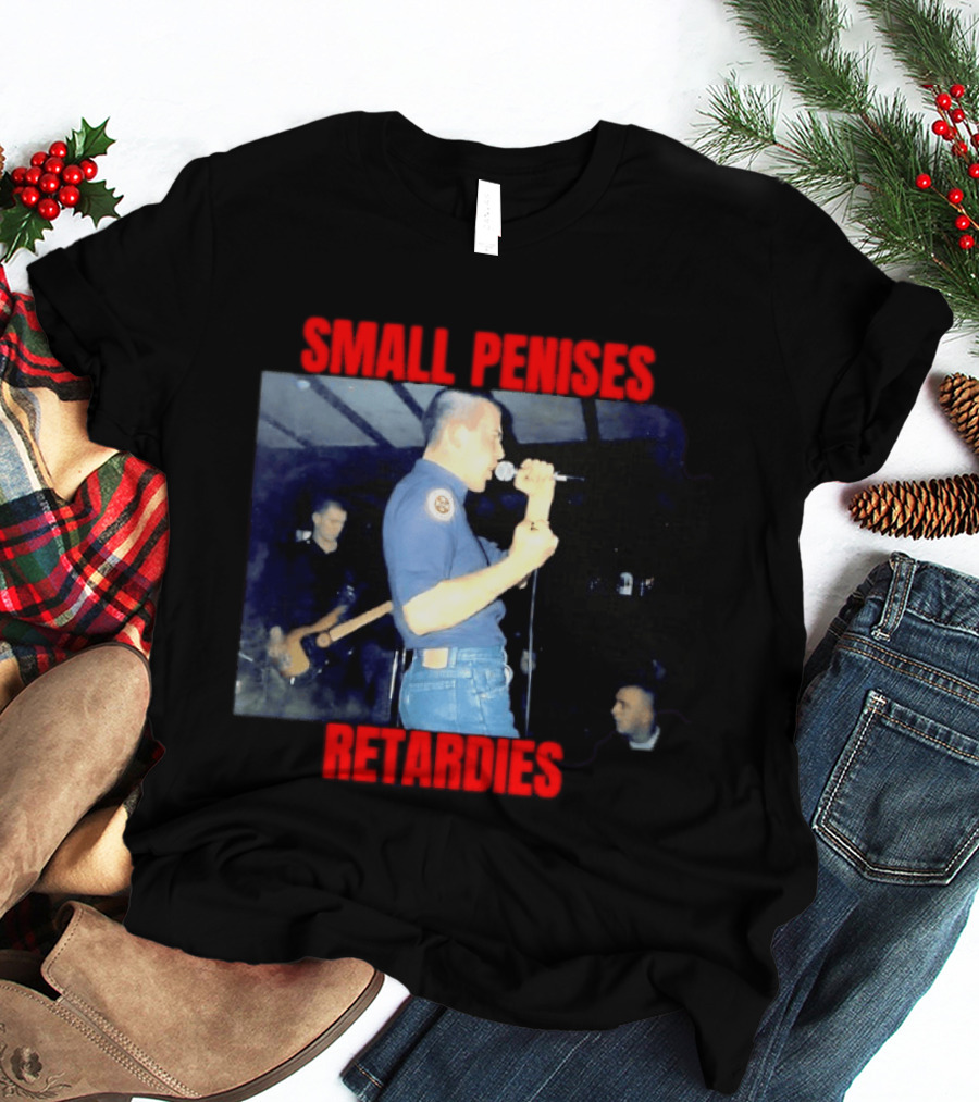Small Penises Retardies Punk Rock Hardcore T-Shirt