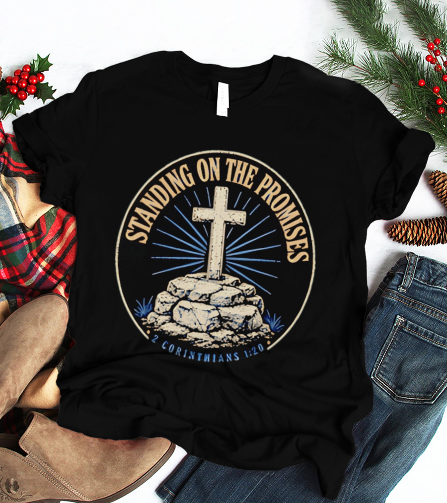 Standing On The Promises Cross 2 Corinthians 1:20 T-Shirt