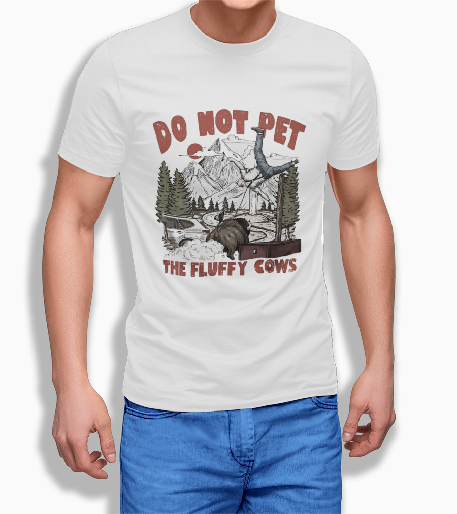 Do Not Pet The Fluffy Cows Bison National Park Humor Safety Warning T-Shirt