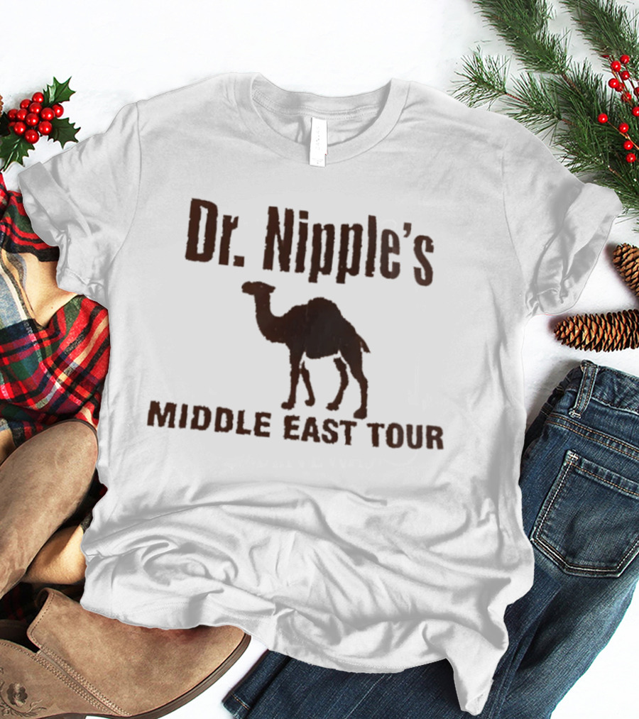 Dr. Nipple's Middle East Tour Camel Adventure T-Shirt