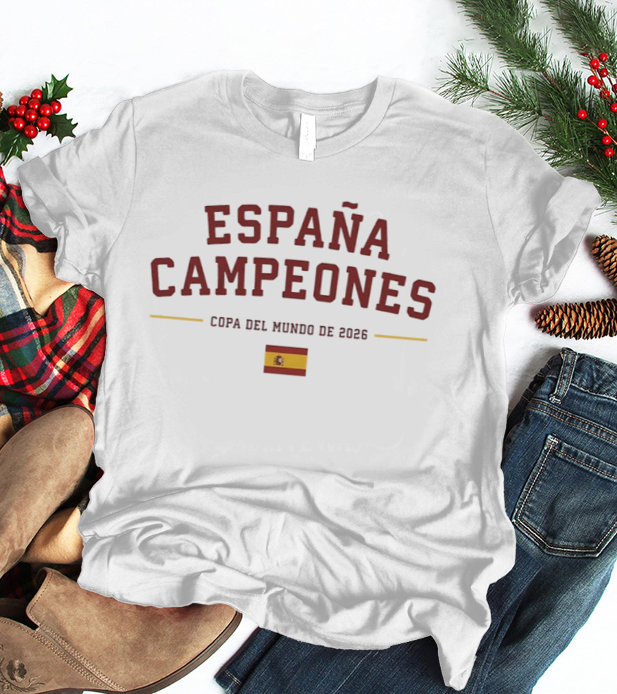 España Campeones Copa Del Mundo De 2026 Bandera Española T-Shirt