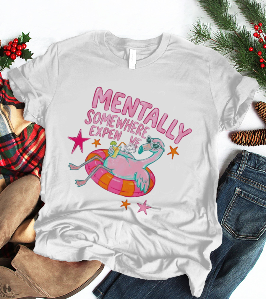 Mentally Somewhere Expensive Flamingo Pool Float Summer Vibes T-Shirt