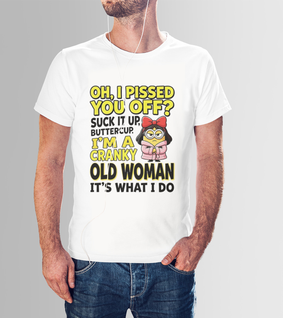 Oh I Pissed You Off Suck It Up Buttercup I'm A Cranky Old Woman It's What I Do Red Bow T-Shirt