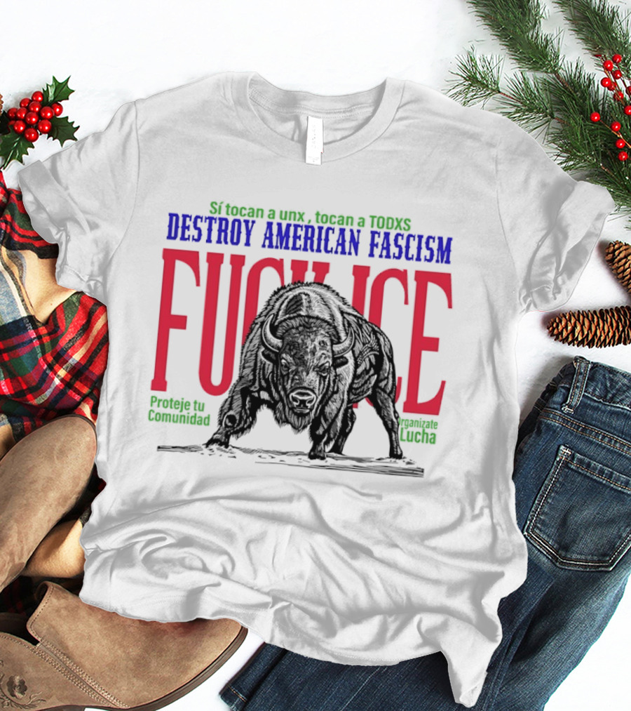 Sí Tocan A Unx Tocan A Todxs Destroy American Fascism Fuck Ice Proteje Tu Comunidad Bear T-Shirt