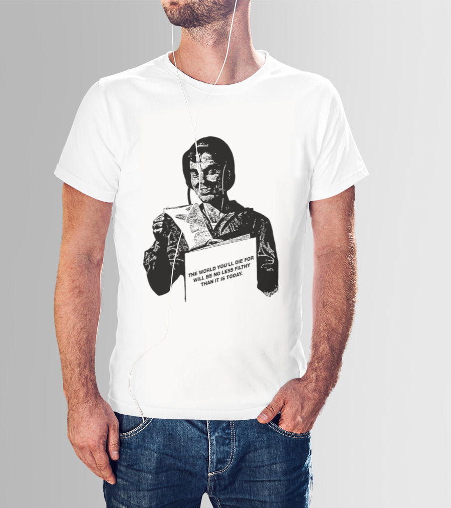 The World You'll Die For Will Be No Less Filthy Than It Is Today Menacing Figure With Sword And Roses T-Shirt