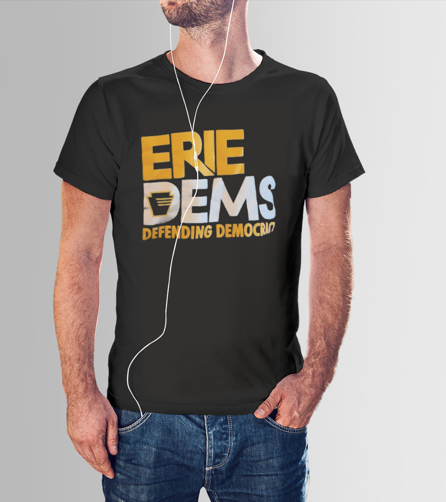 Erie Dems Defending Democracy T-Shirt