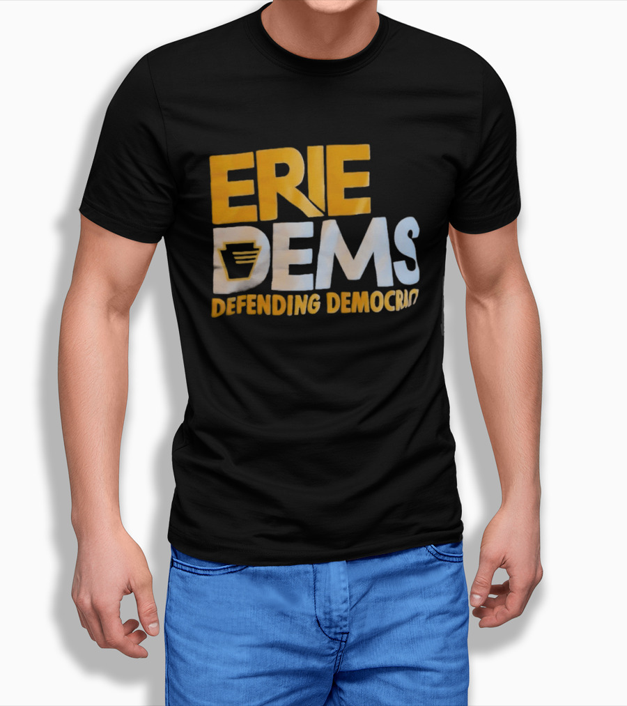 Erie Dems Defending Democracy T-Shirt