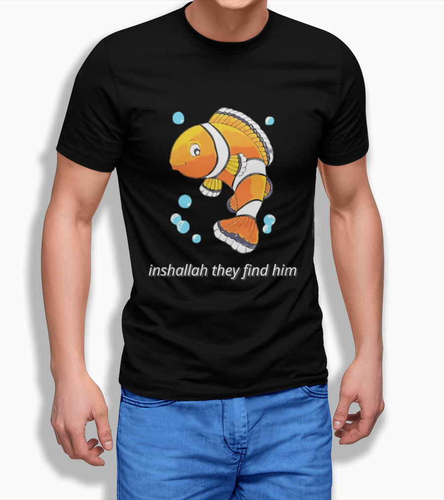Inshallah They Find Him Clownfish Finding Nemo T-Shirt