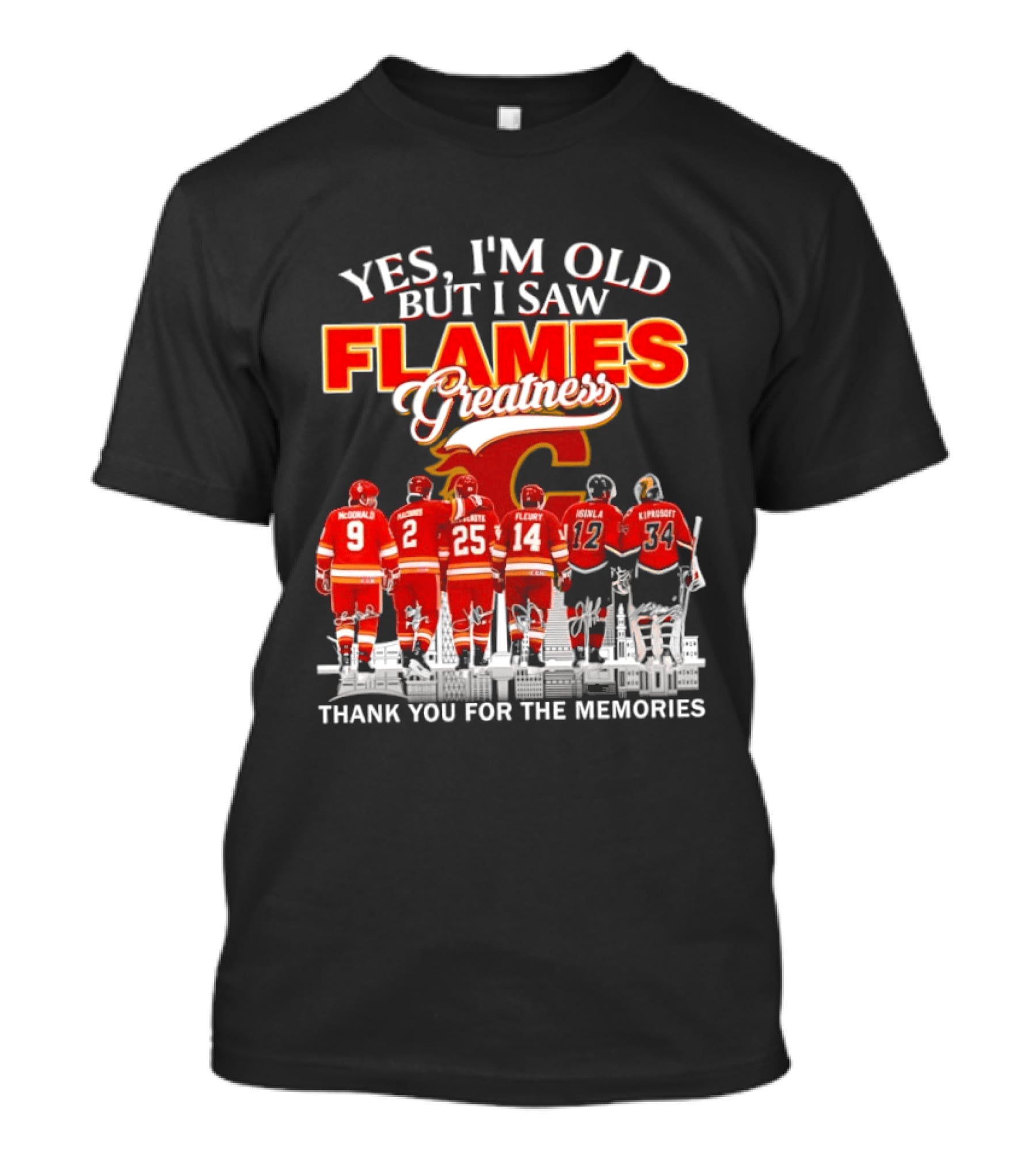 Yes I'm Old But I Saw Flames Greatness Thank You For The Memories T-Shirt