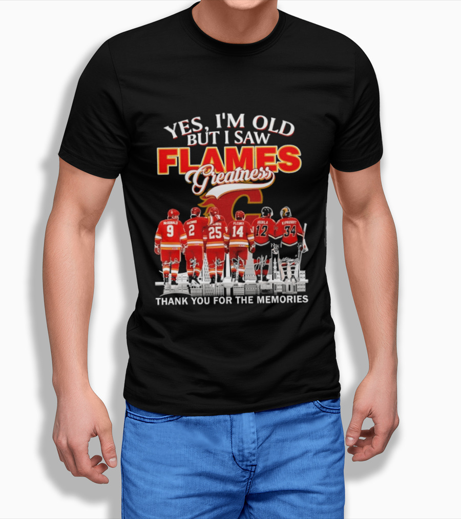 Yes I'm Old But I Saw Flames Greatness Thank You For The Memories T-Shirt