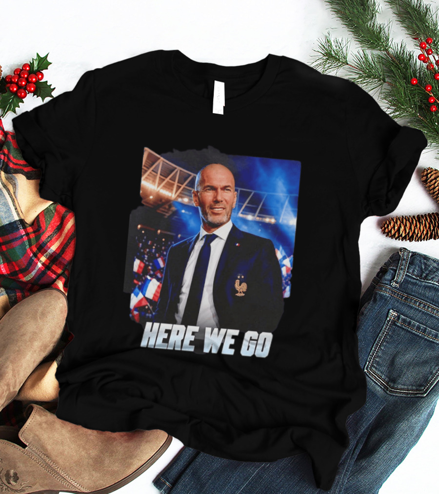 Zinedine Zidane France Here We Go Coach Celebration T-Shirt