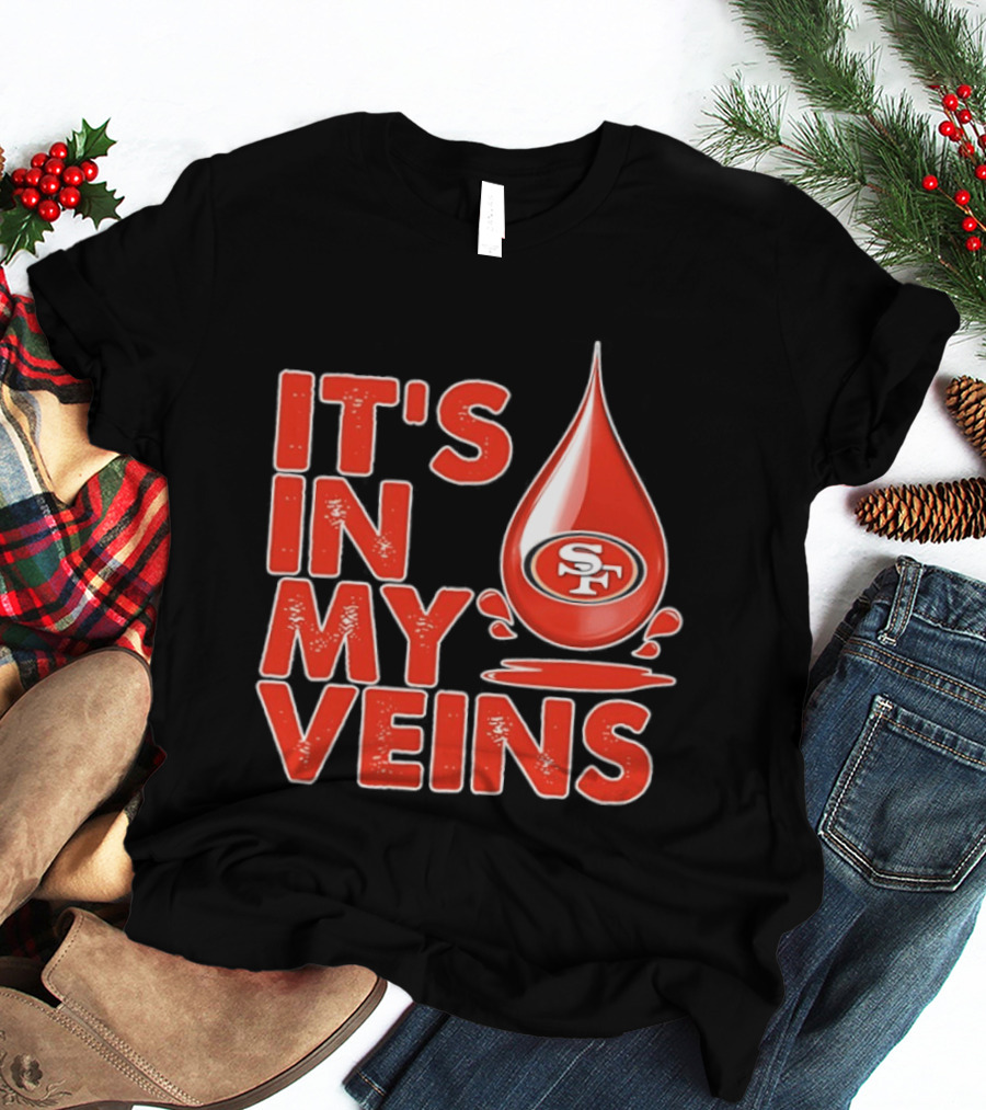 San Francisco 49ers It's In My Veins Football Pride T-Shirt
