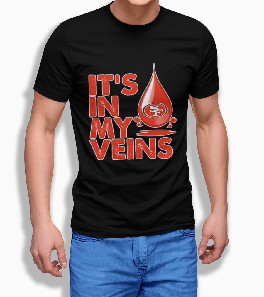 San Francisco 49ers It's In My Veins Football Pride T-Shirt