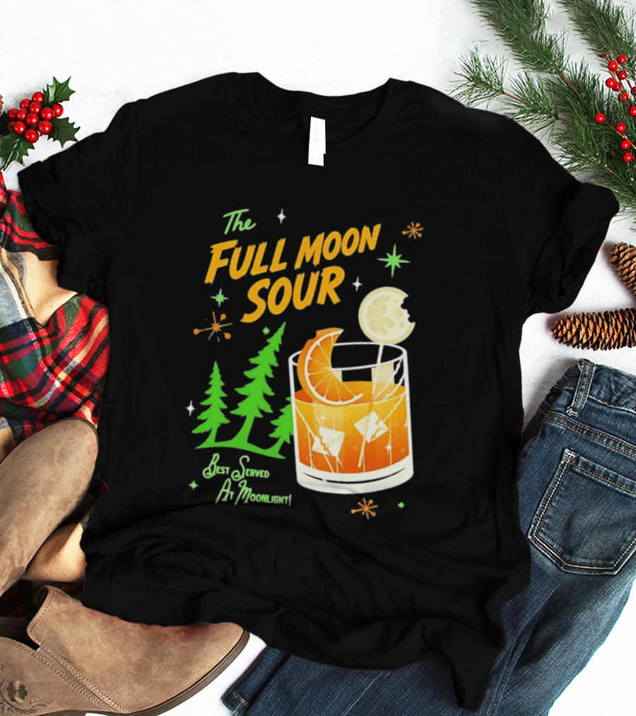 The Full Moon Sour Best Served At Moonlight With Citrus And Pine Trees T-Shirt