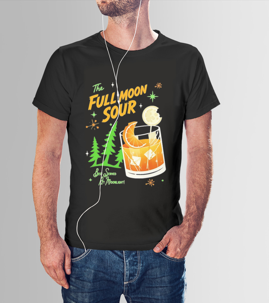 The Full Moon Sour Best Served At Moonlight With Citrus And Pine Trees T-Shirt