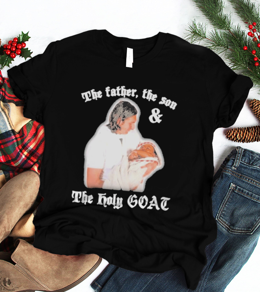 Lionel Messi The Father The Son And The Holy GOAT Iconic Football Legend Moment T-Shirt