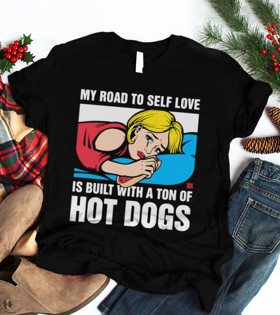 My Road To Self Love Is Built With A Ton Of Hot Dogs Blonde Woman Red Dress Blue T-Shirt
