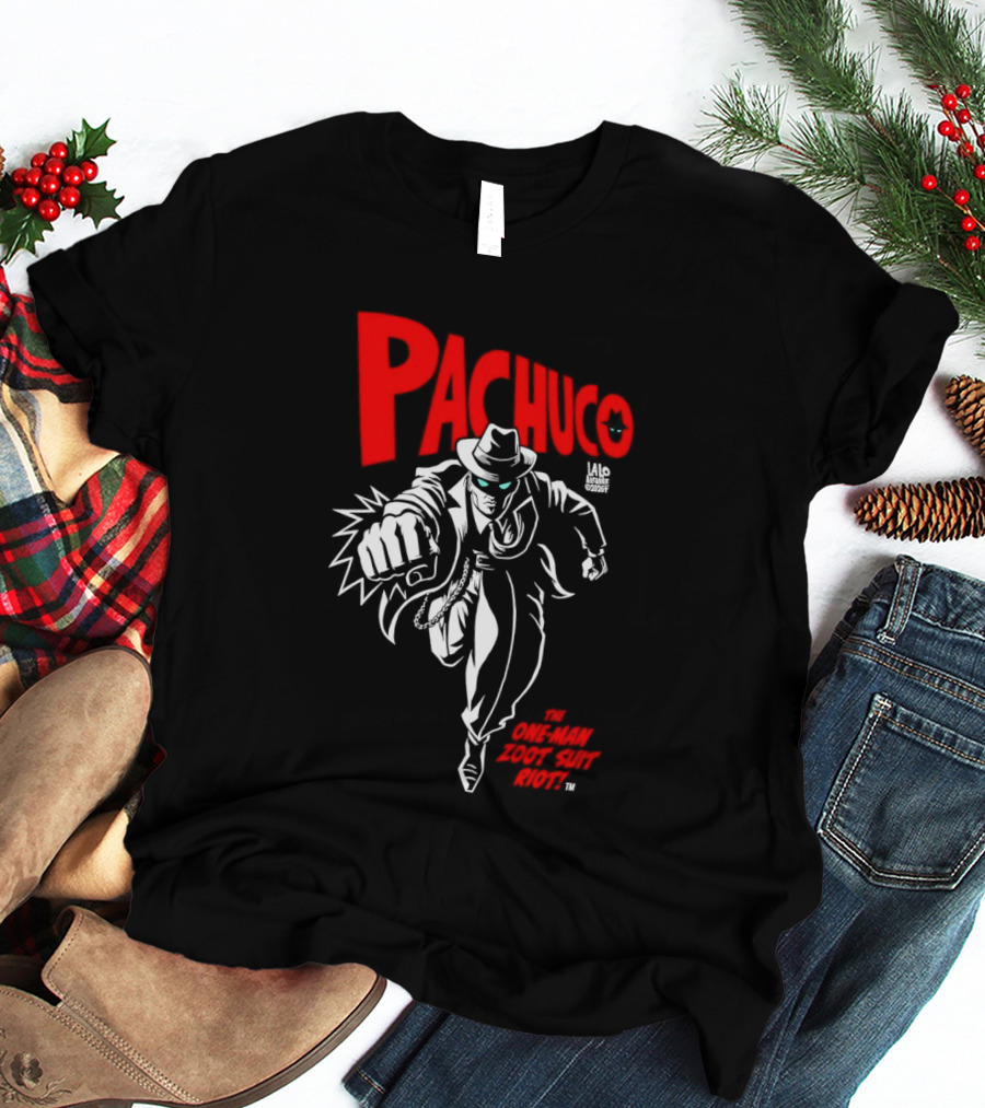 Pachuco Lalo Alcaraz The One Man Zoot Suit Riot T-Shirt